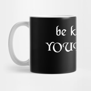 Be kind to yourself - white text Mug